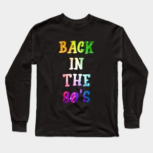 Back In The 80s Long Sleeve T-Shirt